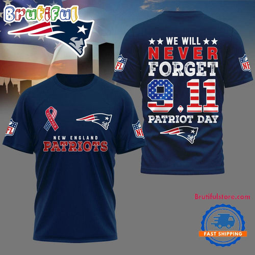 New England Patriots We Will Never Forget 9 11 Patriot Day 2025 Unisex 3D Shirt