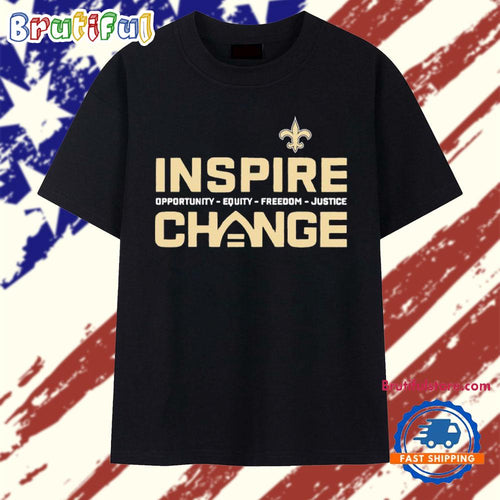 New Orleans Saints Inspire Change Opportunity Equity Freedom Justice T Shirt