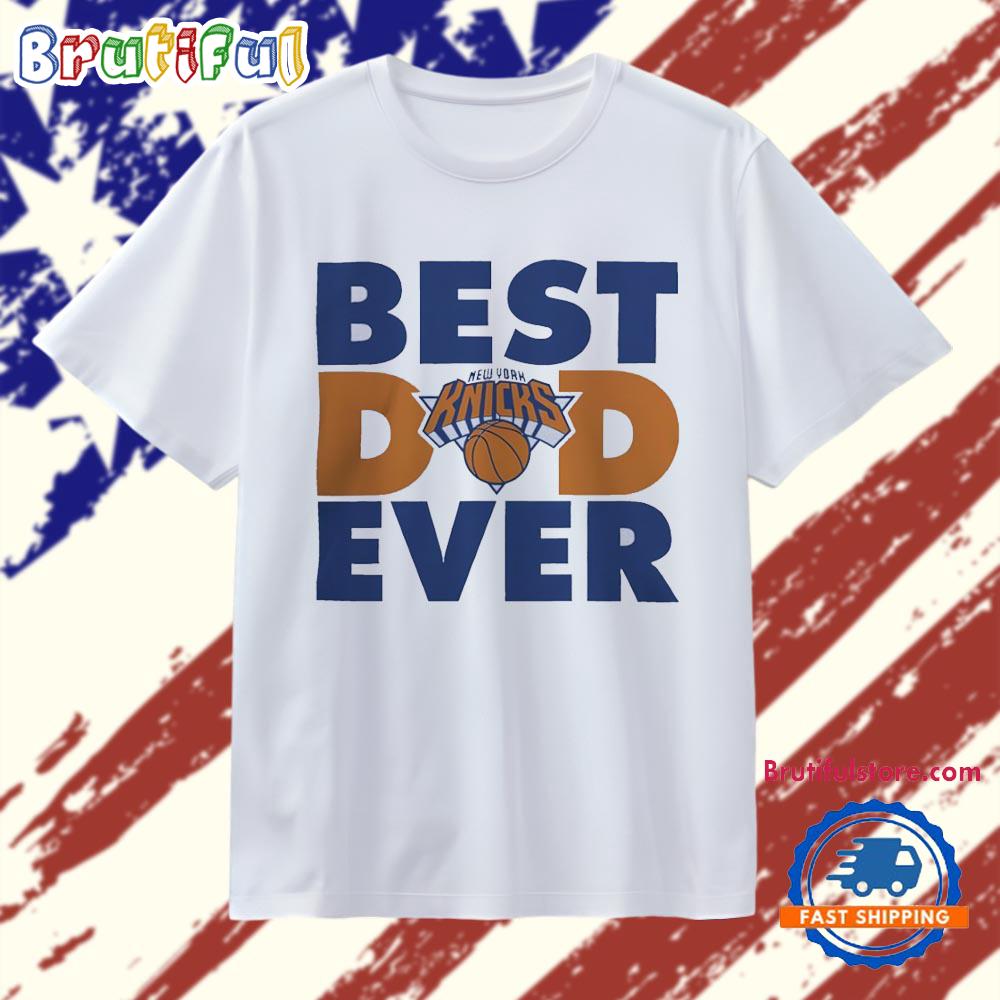 New York Knicks Best dad ever basketball graphic T Shirt