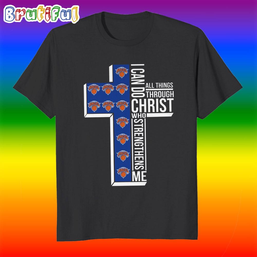 New York Knicks I Can Do All Things Through Christ Who Strengthens Me T Shirt