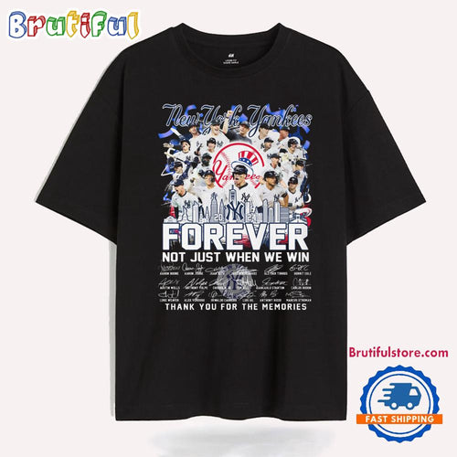 New York Yankees 2024 Forever Not Just When We Win T Shirt
