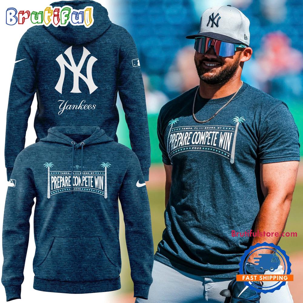 New York Yankees Prepare Compete Win Limited Edition Hoodie Shirt