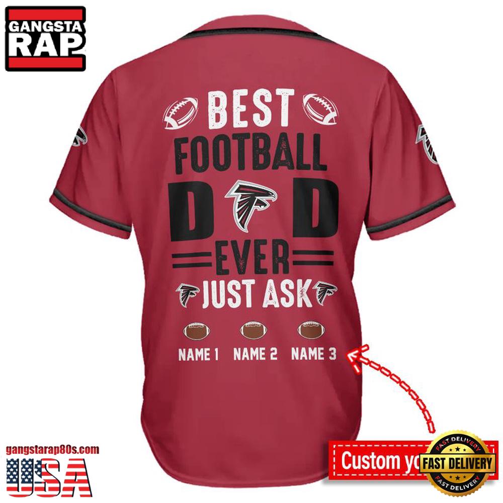 NFL Custom Name Atlanta Falcons Best Dad Ever New Design Baseball Jersey Shirt