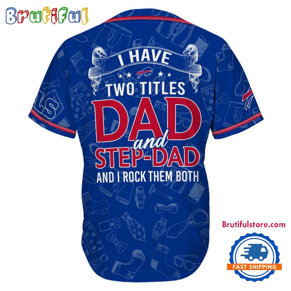NFL Buffalo Bills I Have Two Titles Father’s Day Baseball Jersey