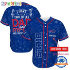 NFL Buffalo Bills I Have Two Titles Father’s Day Baseball Jersey