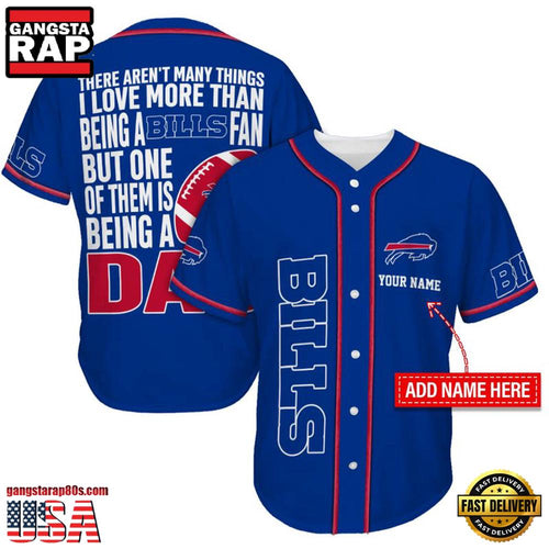 NFL Custom Name Buffalo Bills I Love Being A Dad Father’s Day New Design Baseball Jersey Shirt