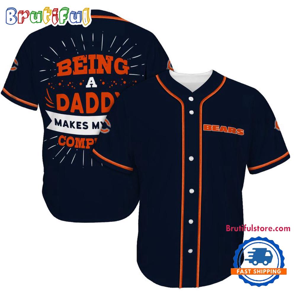 NFL Chicago Bears Football Being A Daddy Father’s Day Baseball Jersey