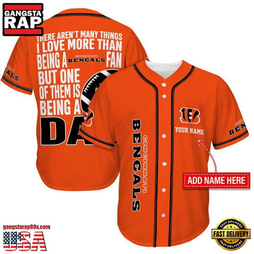 NFL Custom Name Cincinnati Bengals I Love Being A Dad Father’s Day New Design Baseball Jersey Shirt