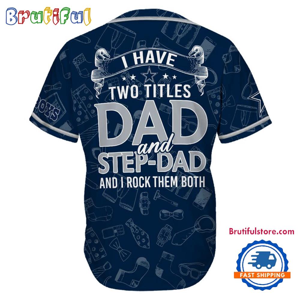 NFL Dallas Cowboys I Have Two Titles Father’s Day Baseball Jersey