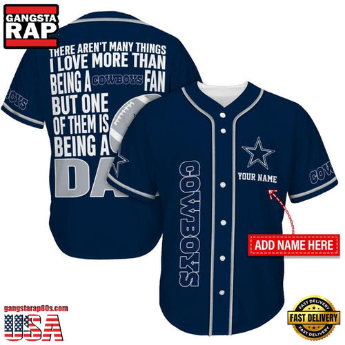 NFL Custom Name Dallas Cowboys I Love Being A Dad Father’s Day New Design Baseball Jersey Shirt