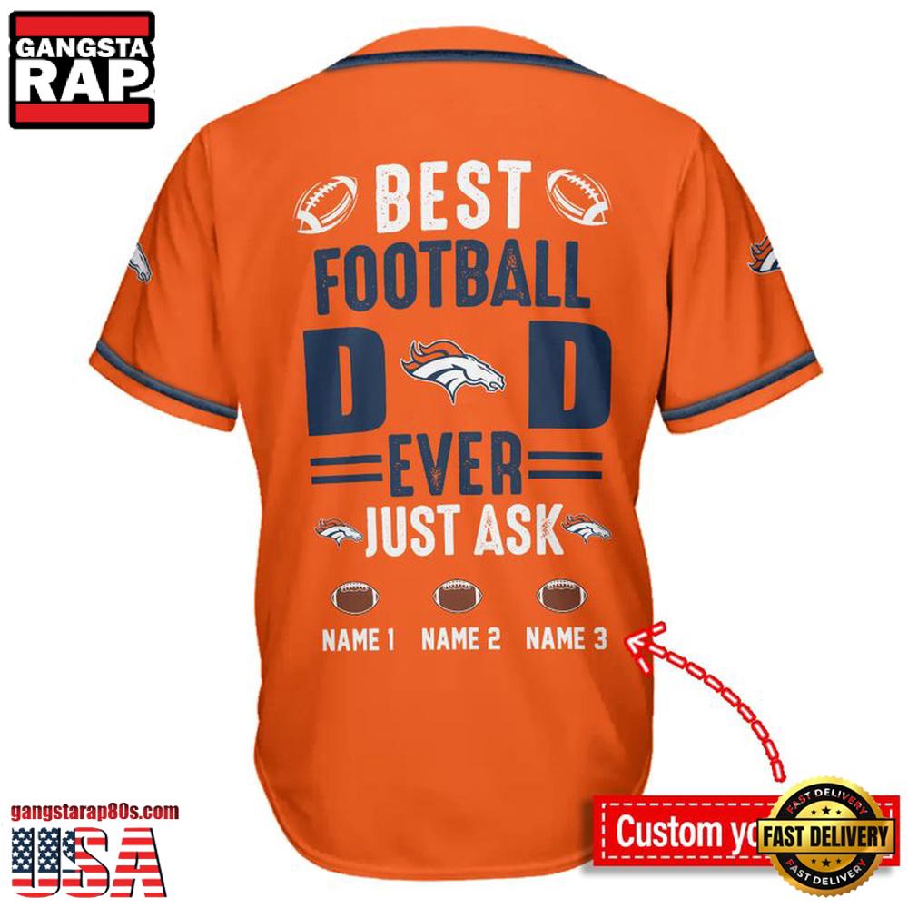 NFL Custom Name Denver Broncos Best Dad Ever New Design Baseball Jersey Shirt