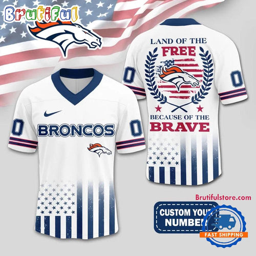 NFL Denver Broncos Land Of The Free Because of The Brave Football Jersey