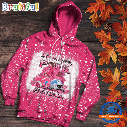 NFL Detroit Lions Special Breast Cancer Awareness In October We Wear Pink And Watch Football Hoodie Shirt