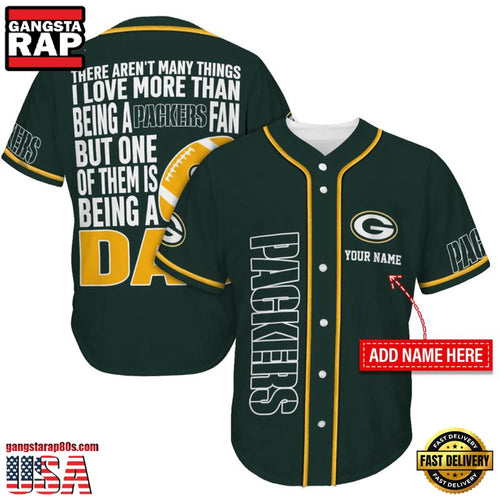 NFL Custom Name Green Bay Packers I Love Being A Dad Father’s Day New Design Baseball Jersey Shirt