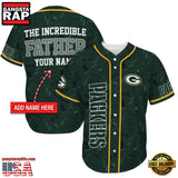 NFL Custom Name Green Bay Packers The Increadible Father New Design Baseball Jersey Shirt