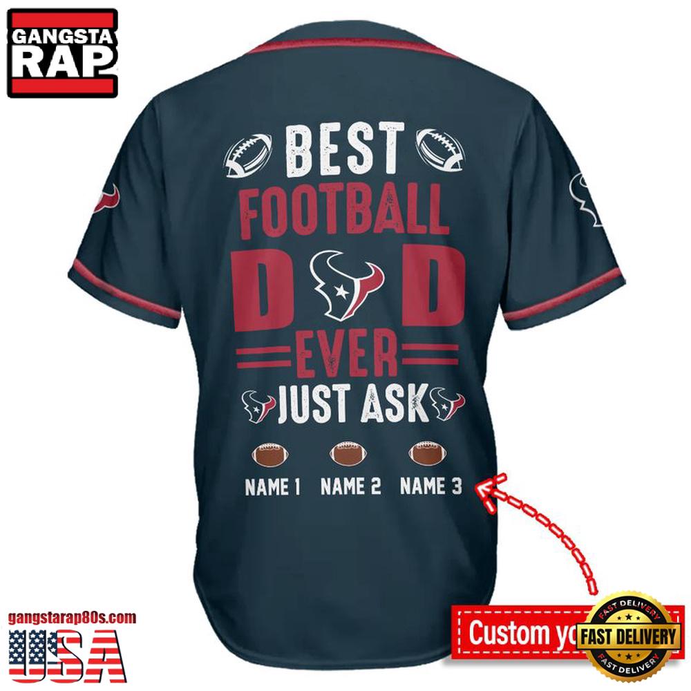 NFL Custom Name Houston Texans Best Dad Ever New Design Baseball Jersey Shirt