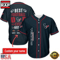 NFL Custom Name Houston Texans Best Dad Ever New Design Baseball Jersey Shirt