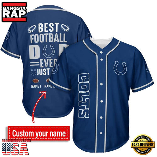 NFL Custom Name Indianapolis Colts Best Dad Ever New Design Baseball Jersey Shirt