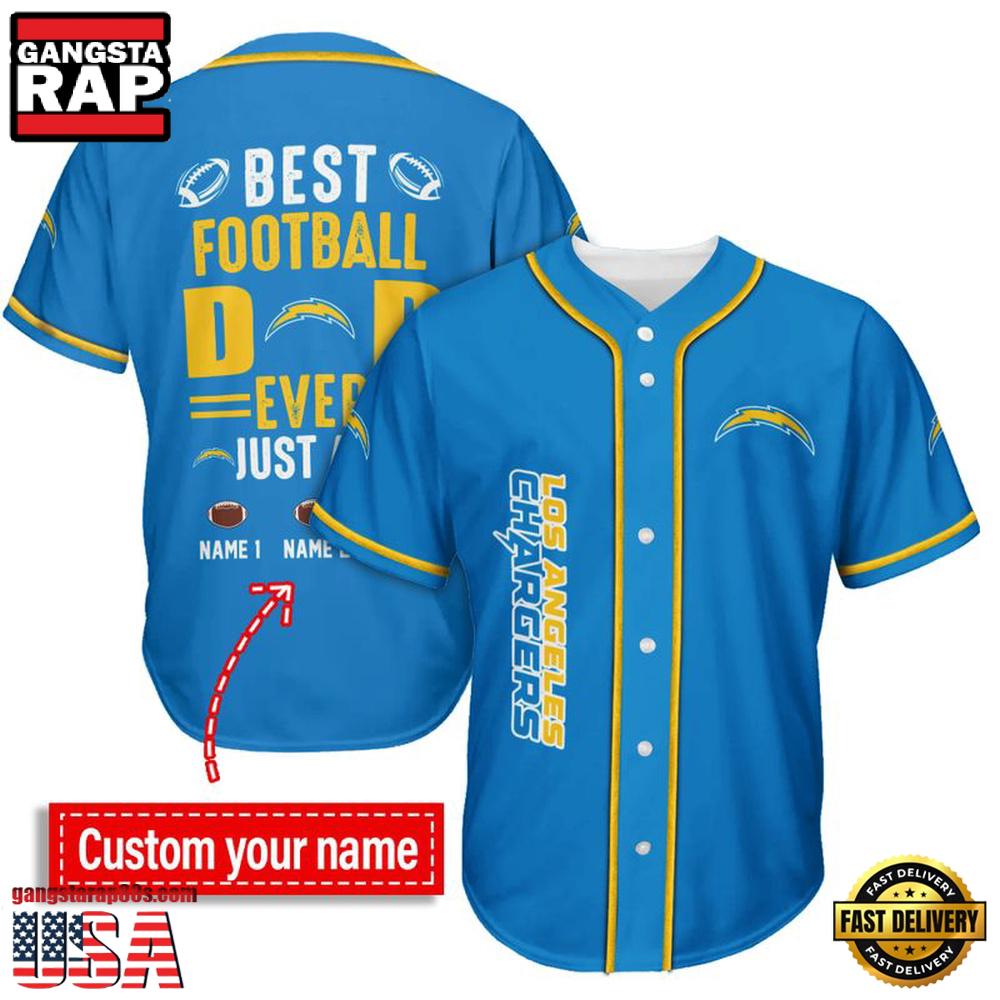 NFL Custom Name Los Angeles Chargers Best Dad Ever New Design Baseball Jersey Shirt