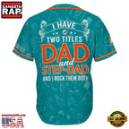 NFL Custom Name Miami Dolphins I Have Two Titles Father’s Day New Design Baseball Jersey Shirt