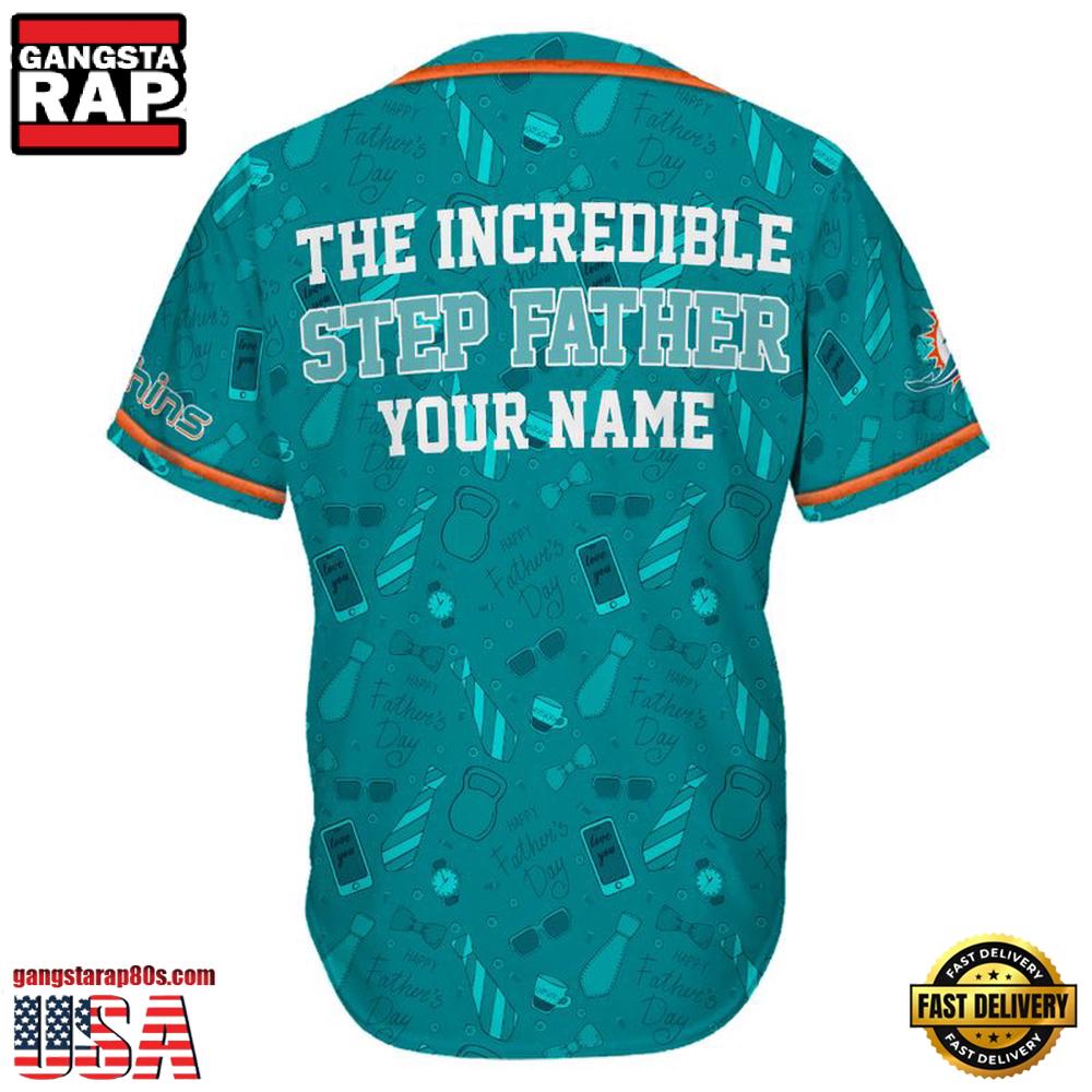 NFL Custom Name Miami Dolphins The Increadible Step Father’s Day New Design Baseball Jersey Shirt