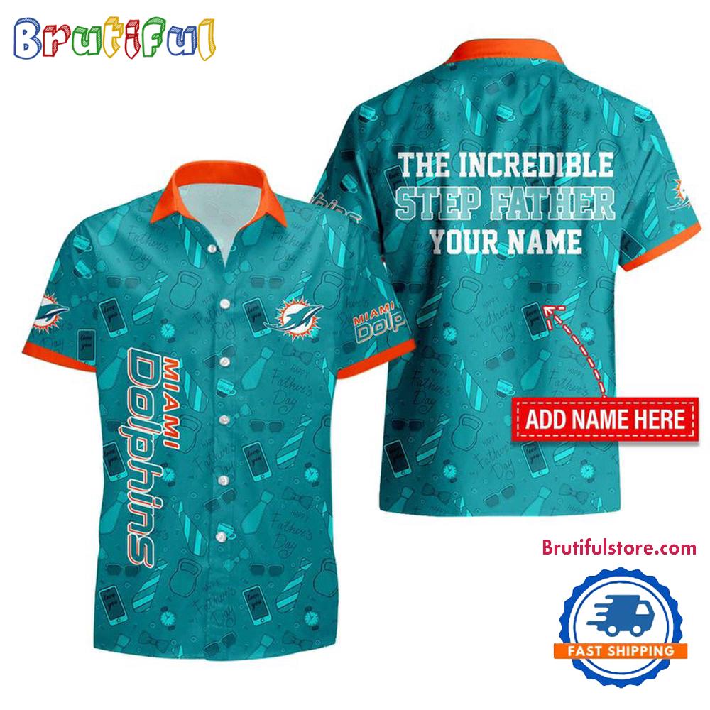 NFL Miami Dolphins The Increadible Step Father’s Day Hawaiian Shirt