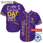 NFL Minnesota Vikings I Have Two Titles Father’s Day Baseball Jersey