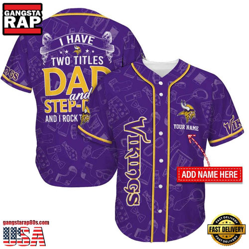 NFL Custom Name Minnesota Vikings I Have Two Titles Father’s Day New Design Baseball Jersey Shirt