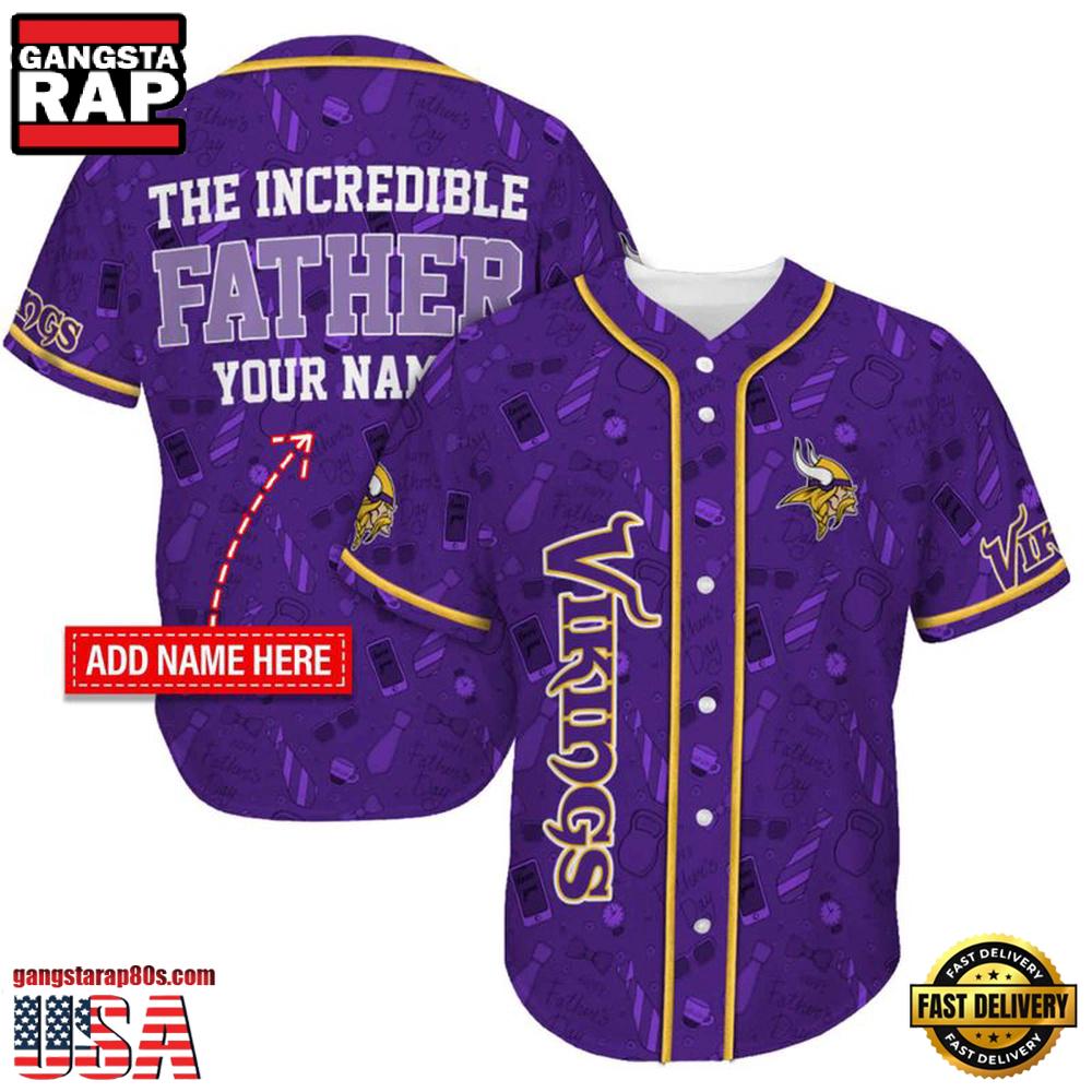 NFL Custom Name Minnesota Vikings The Increadible Father New Design Baseball Jersey Shirt