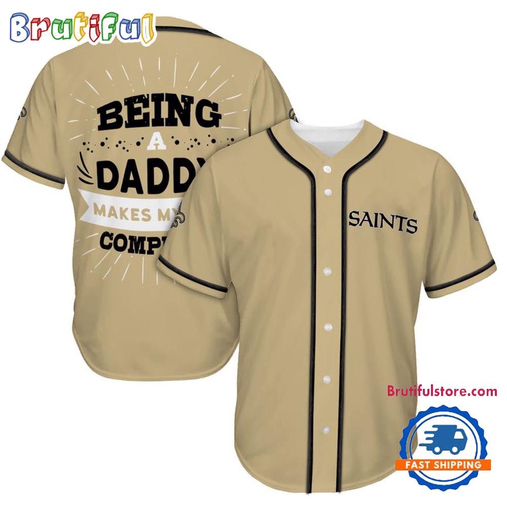 NFL New Orleans Saints Football Being A Daddy Father’s Day Baseball Jersey