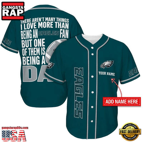 NFL Custom Name Philadelphia Eagles I Love Being A Dad Father’s Day New Design Baseball Jersey Shirt