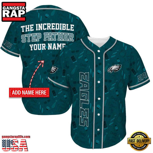 NFL Custom Name Philadelphia Eagles The Increadible Step Father’s Day New Design Baseball Jersey Shirt