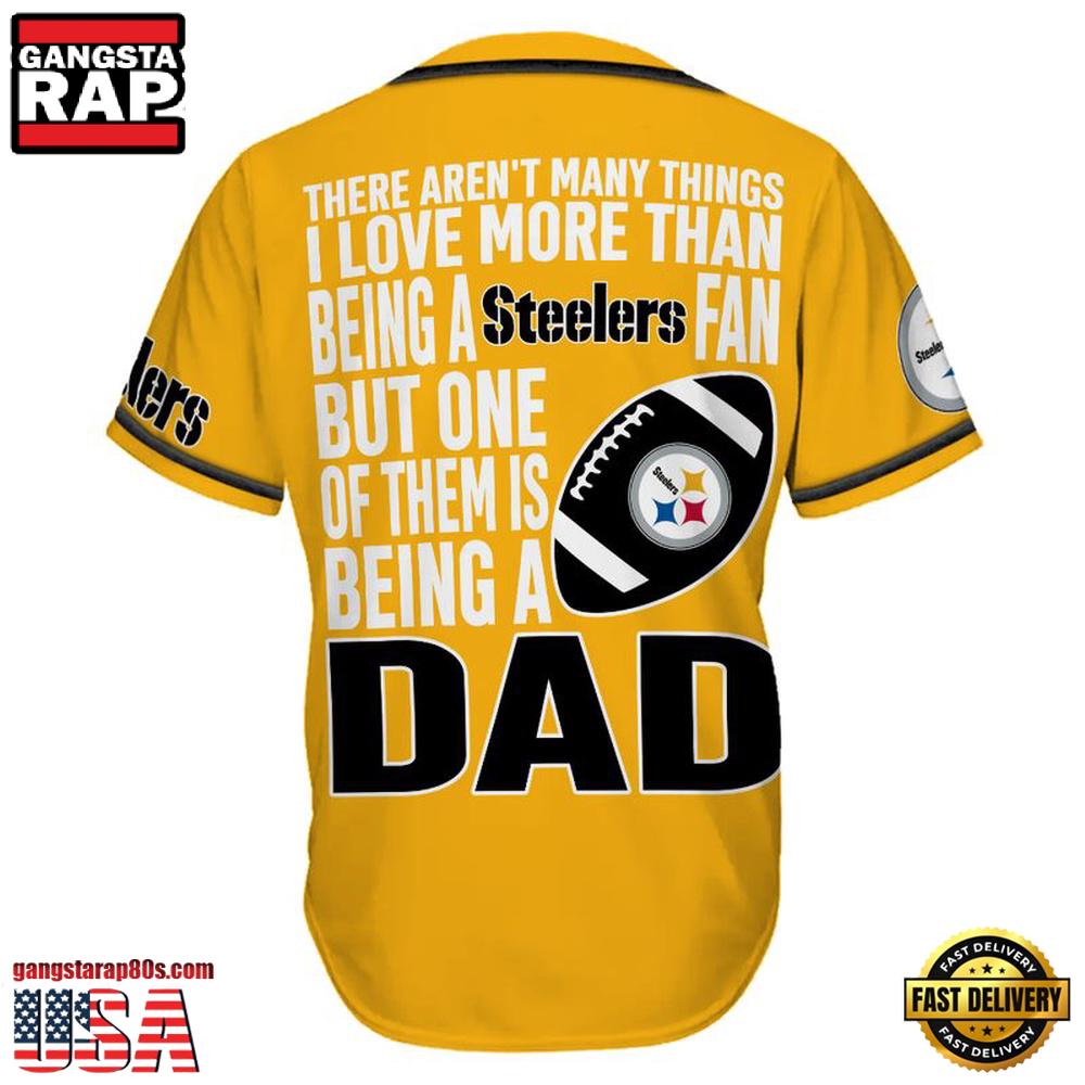 NFL Custom Name Pittsburgh Steelers I Love Being A Dad Father’s Day New Design Baseball Jersey Shirt
