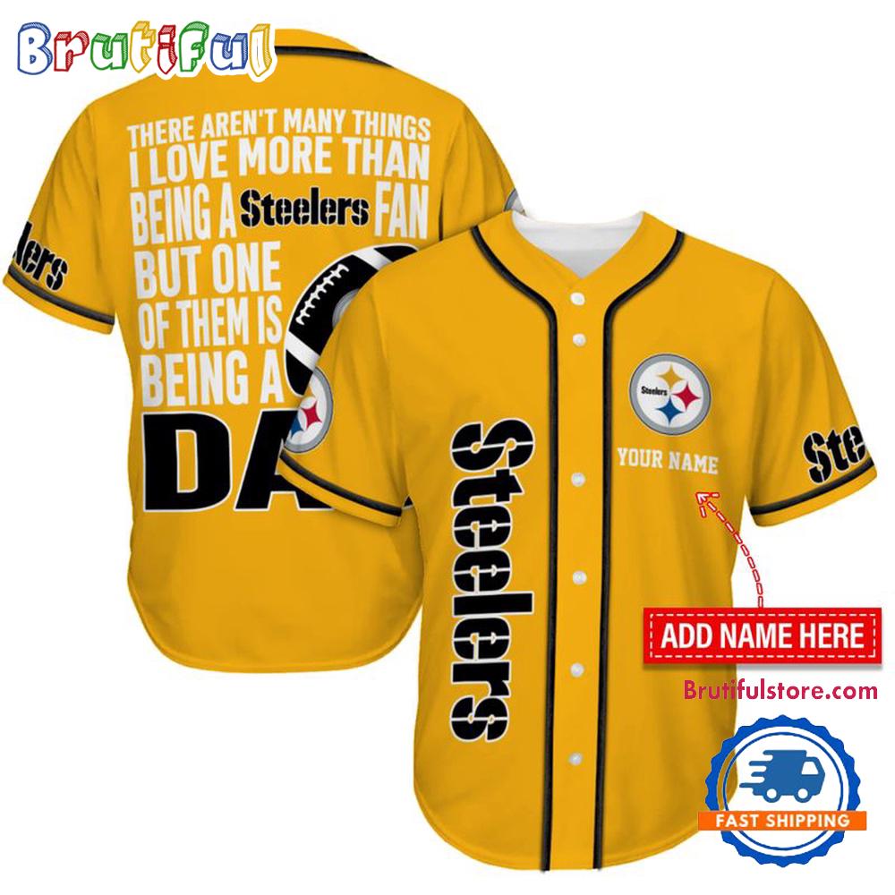 NFL Pittsburgh Steelers I Love Being A Dad Father’s Day Baseball Jersey