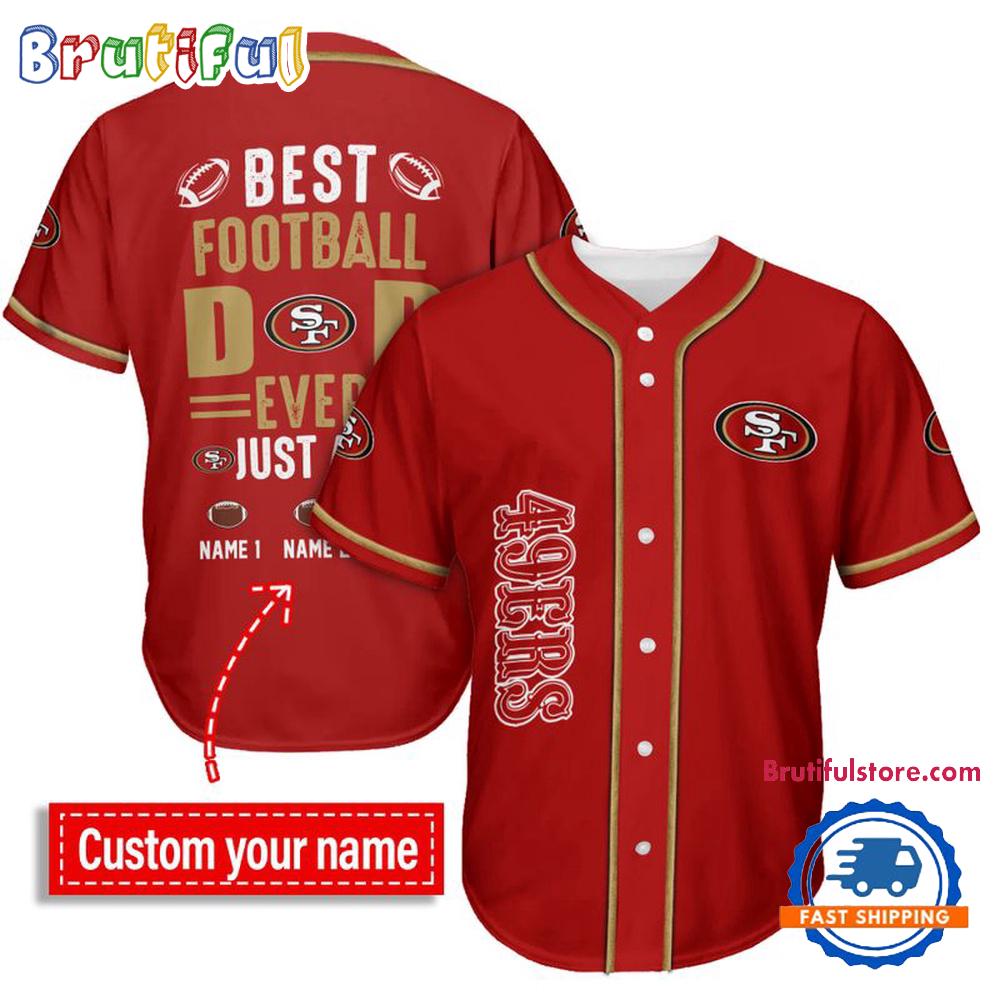 NFL San Francisco 49ers Best Dad Ever Baseball Jersey