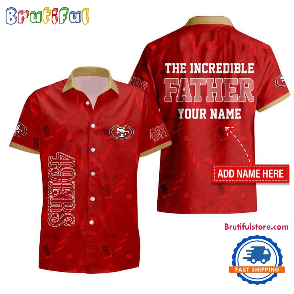 NFL San Francisco 49ers The Increadible Father’s Day Hawaiian Shirt