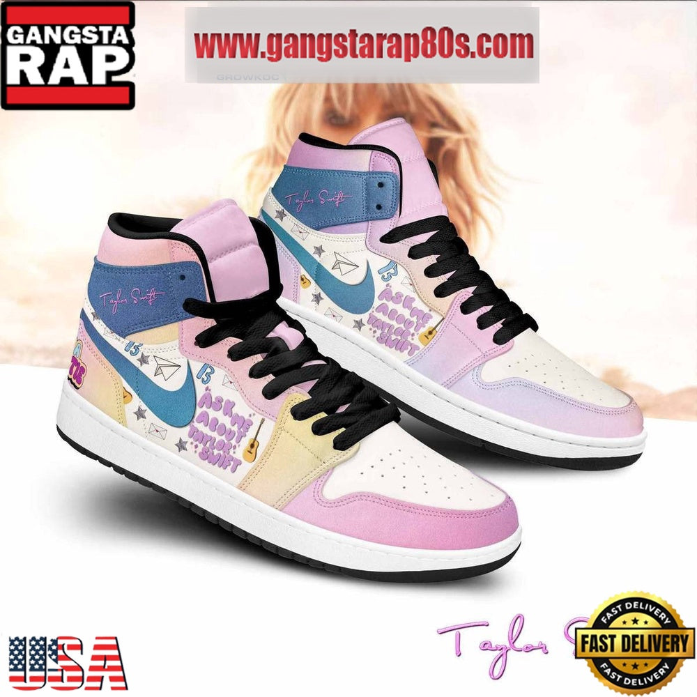 Taylor Swift Ask Me About Taylor Swift Black Design Air Jordan 1 Sneakers Shoes