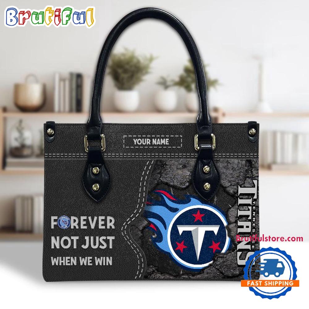 NFL Tennessee Titans Forever Not Just When We Win Women’s Leather Hand Bag