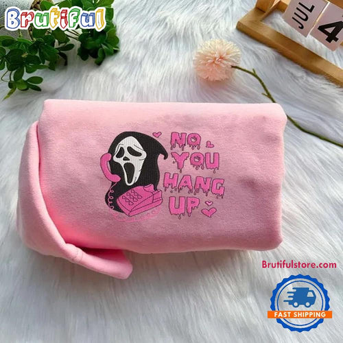 No You Hang Up Scream Halloween Embroidered Sweatshirts