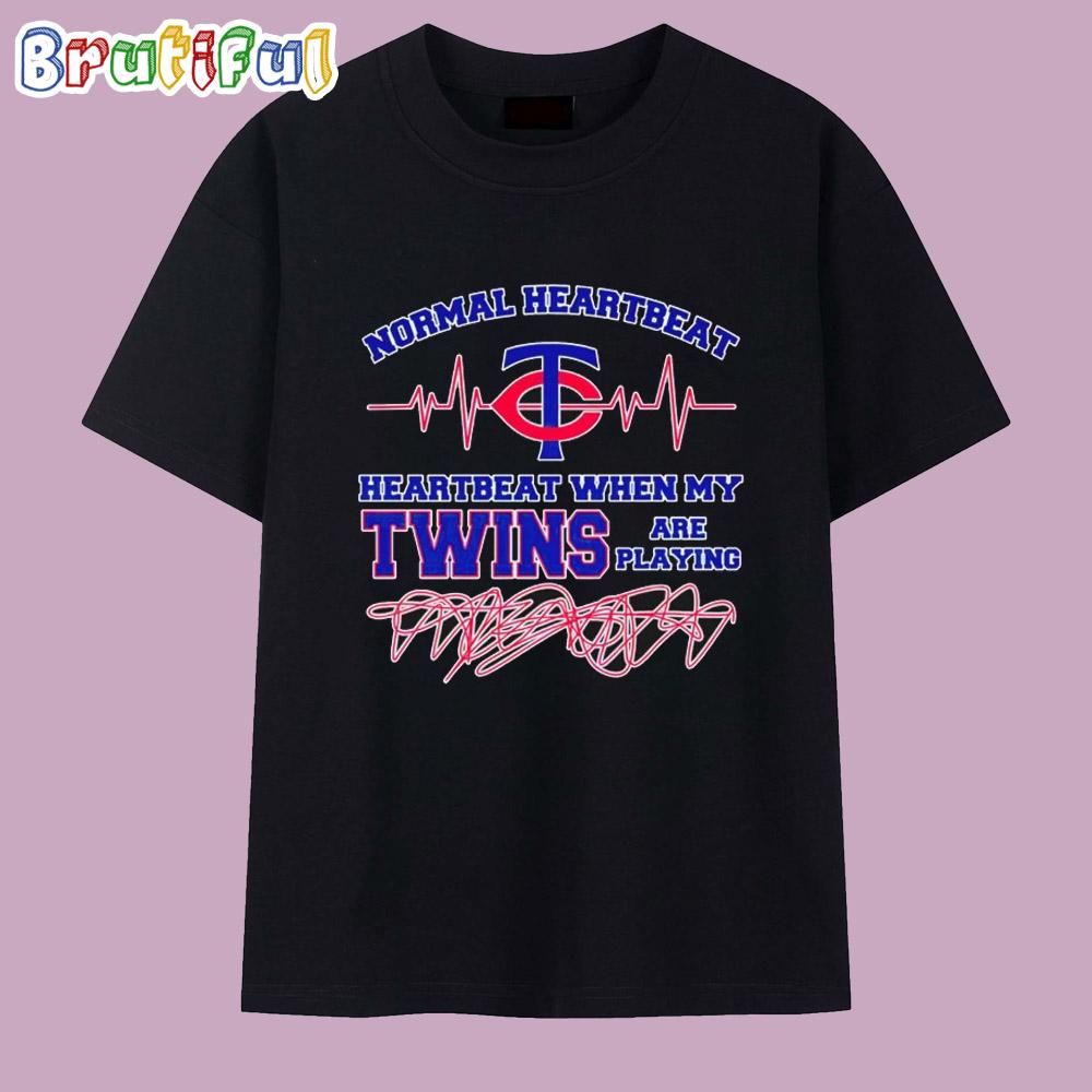 Normal Heartbeat When My Minnesota Twins Are Playing Baseball T Shirt