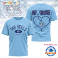 North Carolina Tar Heels Nurse Appreciation Day 3D Shirt