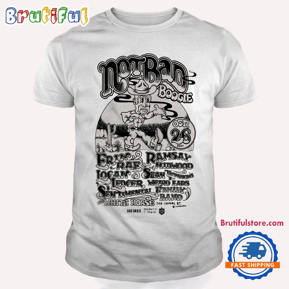 NotBad Boogie At The White Horse In Austin TX On Oct 26 2024 T Shirt