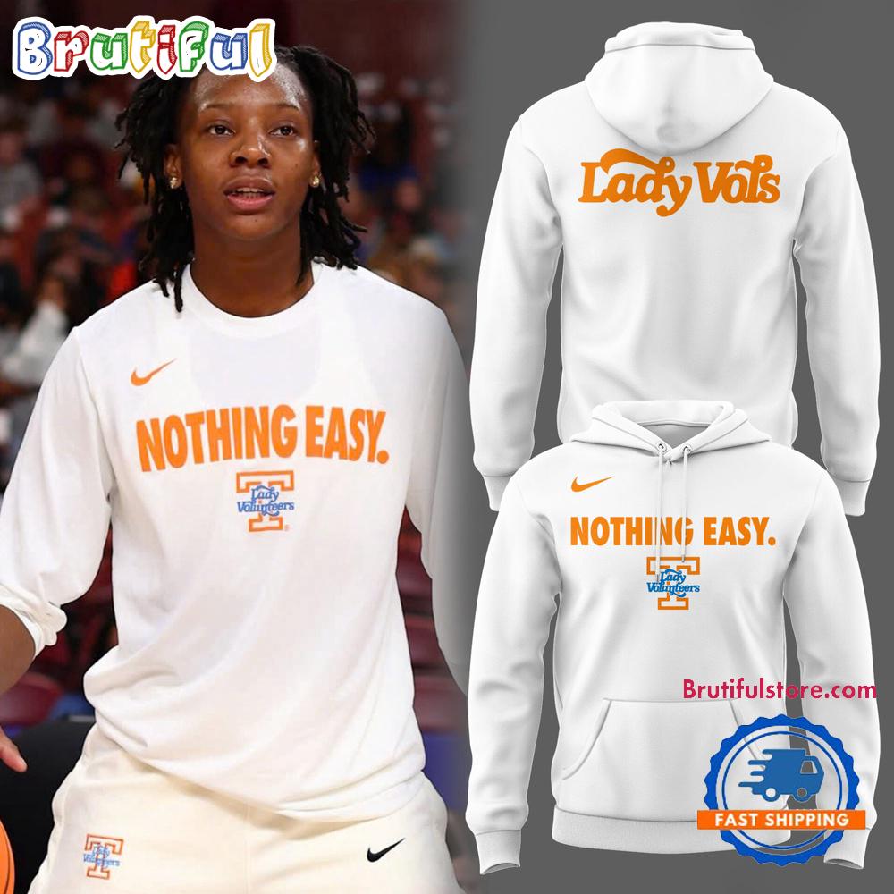 Nothing Easy Tennessee Lady Volunteers Basketball 2025 Hoodie T-Shirt