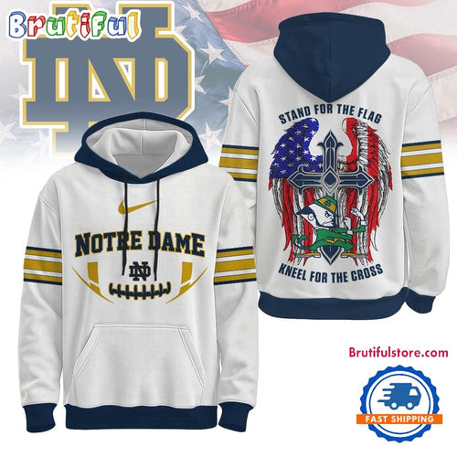 Notre Dame Fighting Irish 2025 NCAA Stand For The Flag Kneel For the Cross Hoodie