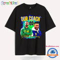 Notre Dame Fighting Irish Our Coach is Hotter Than Your T Shirt