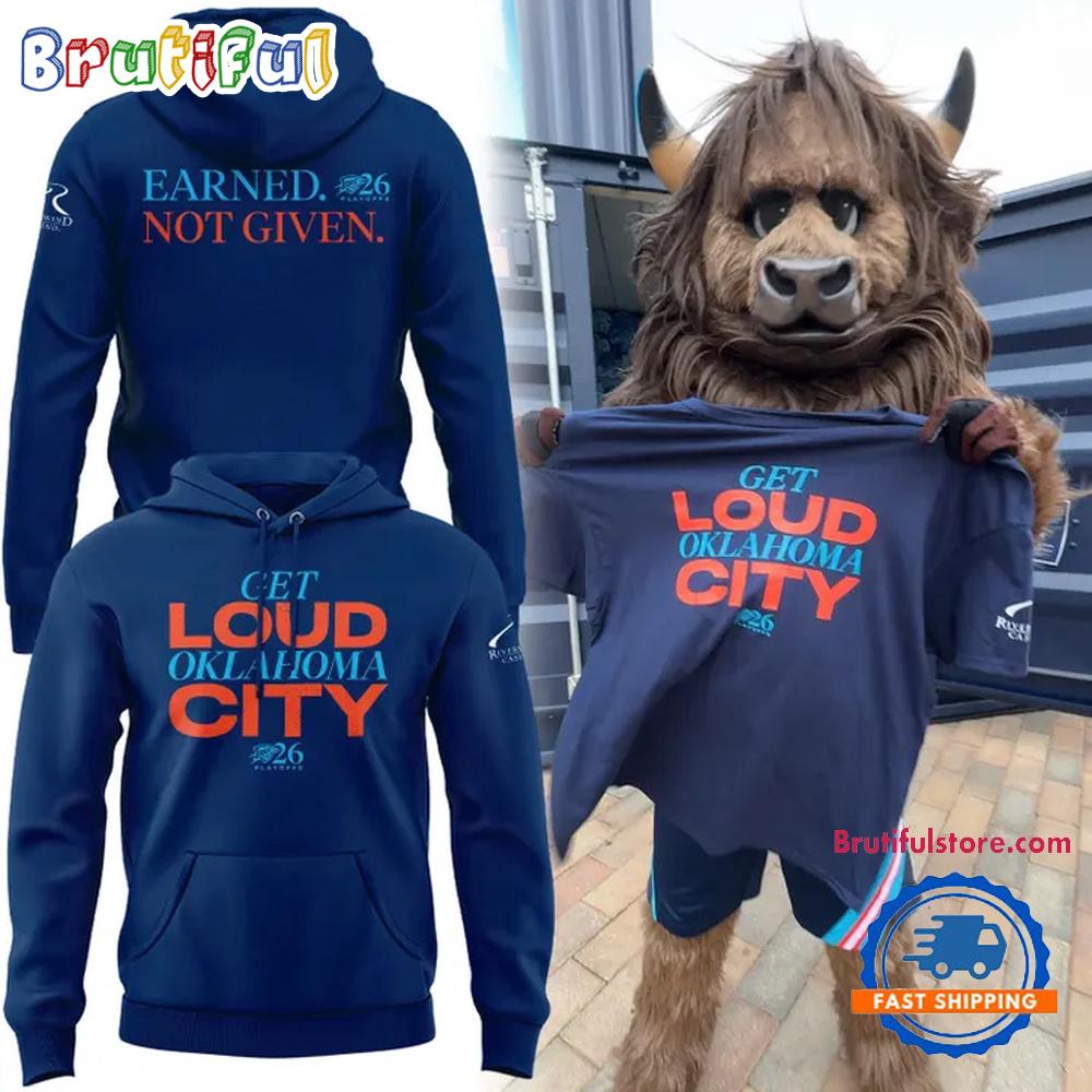 Oklahoma City Thunder Playoffs Earned Not Given 2026 Hoodie T-Shirt