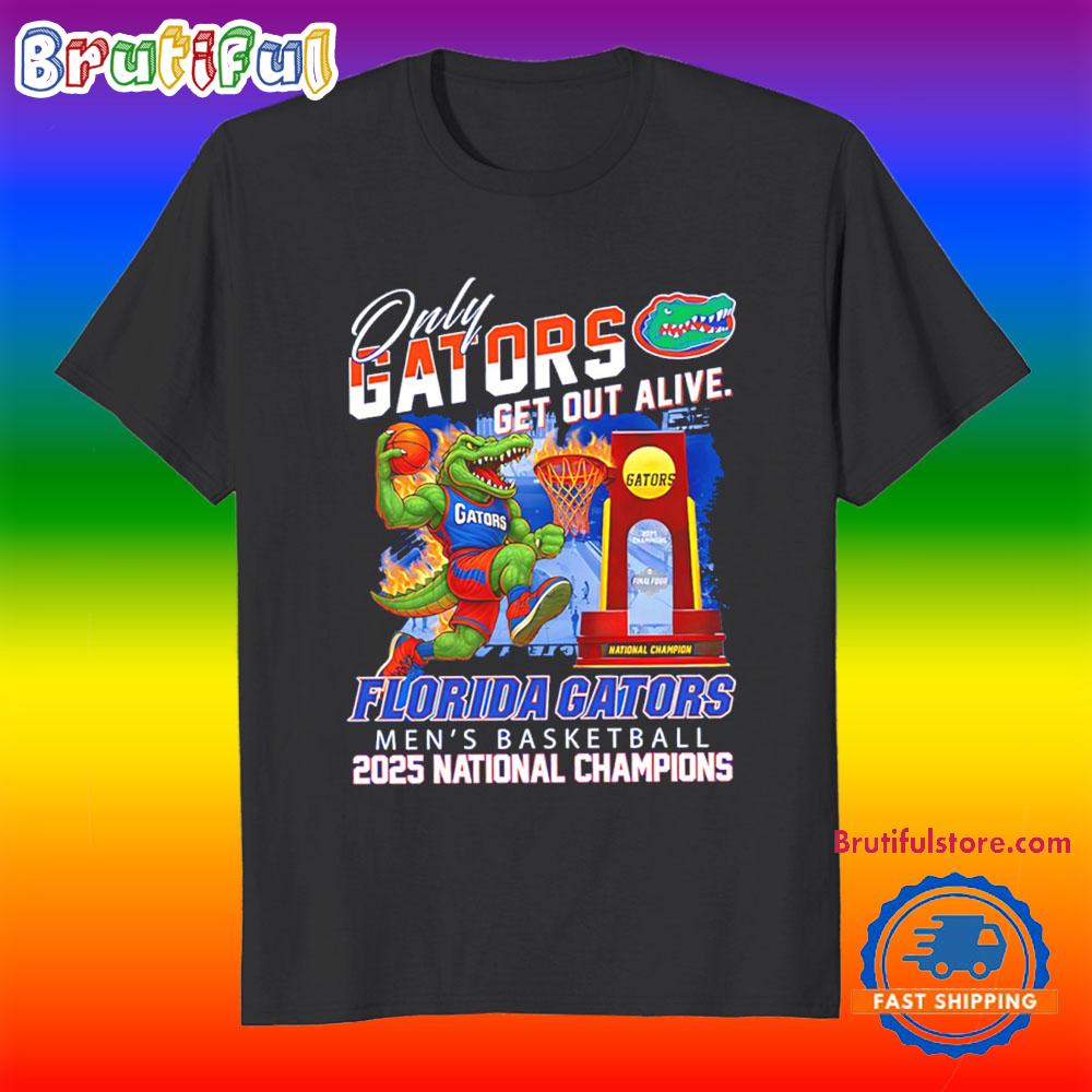 Only Gators Get Out Alive Florida Gators 2025 National Champions T Shirt