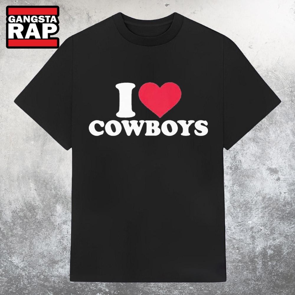 Original I Love Cowboys 2025 T Shirt