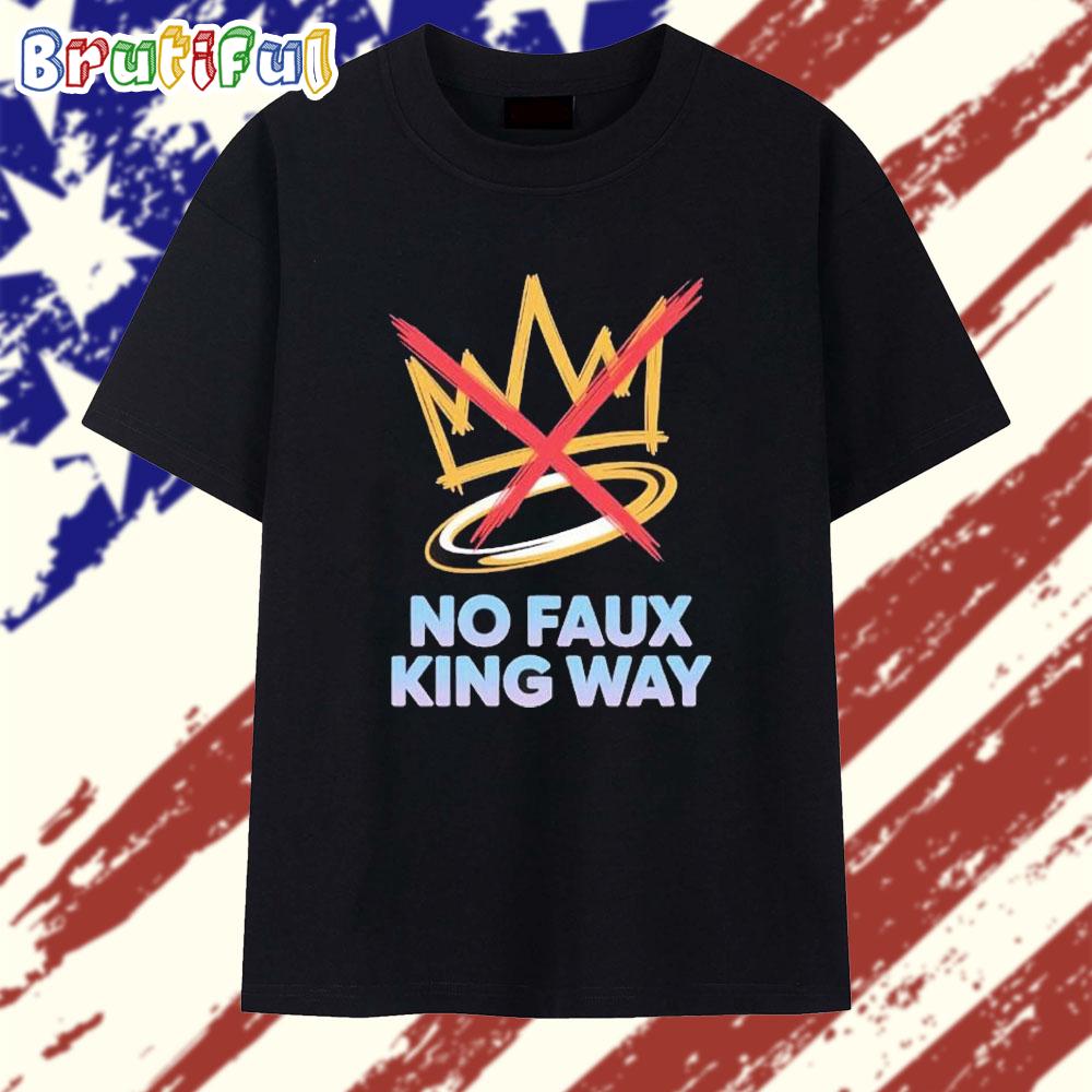 Original No Faux King Way 2025 T Shirt