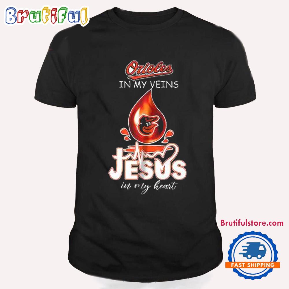 Orioles in My Veins Jesus in My Heart T Shirt